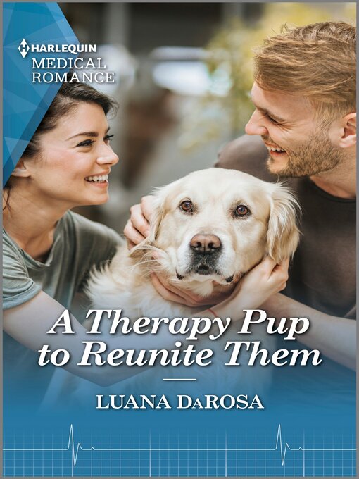 Title details for A Therapy Pup to Reunite Them by Luana DaRosa - Available